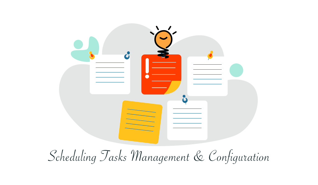 Scheduling Tasks Management & Configuration