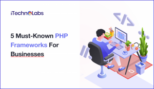 5 must php framework for business itechnolabs