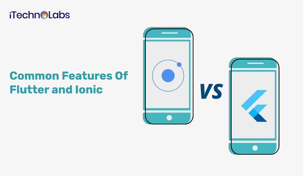 common features of flutter and ionic itechnolabs
