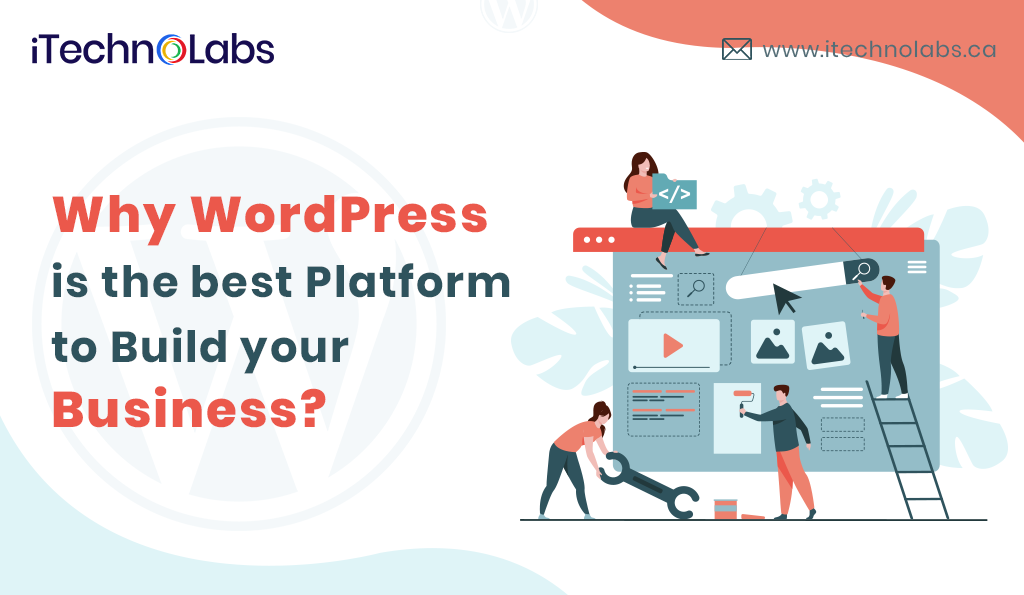 Why WordPress is the Best Platform to Build your Business?