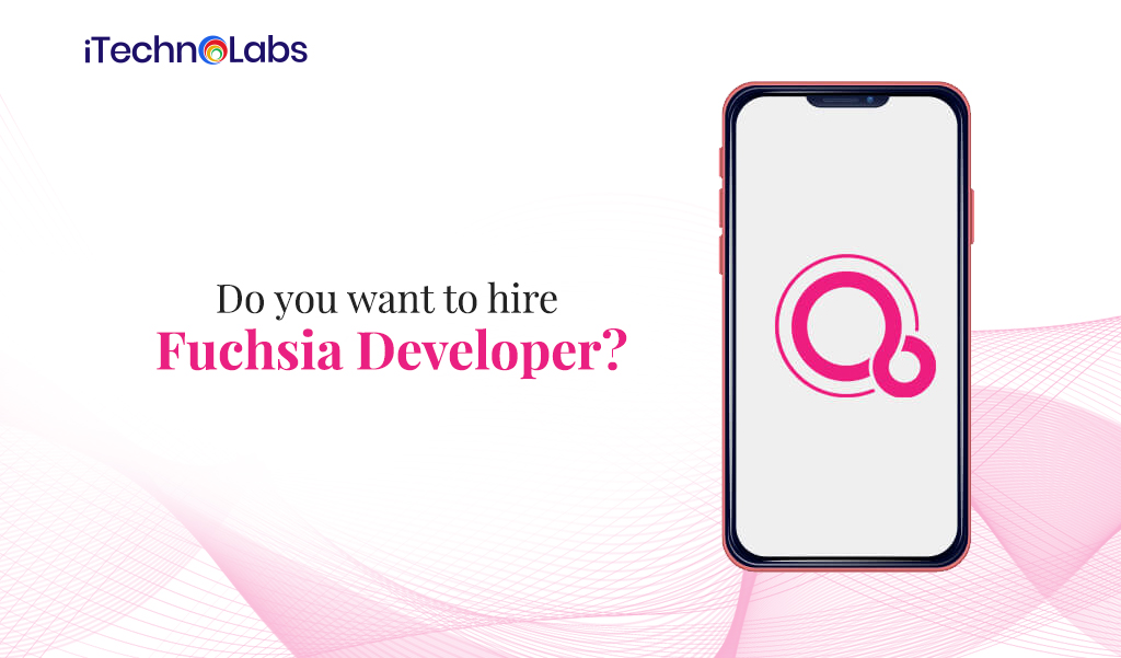 Want to hire fuchsia app developers itechnolabs