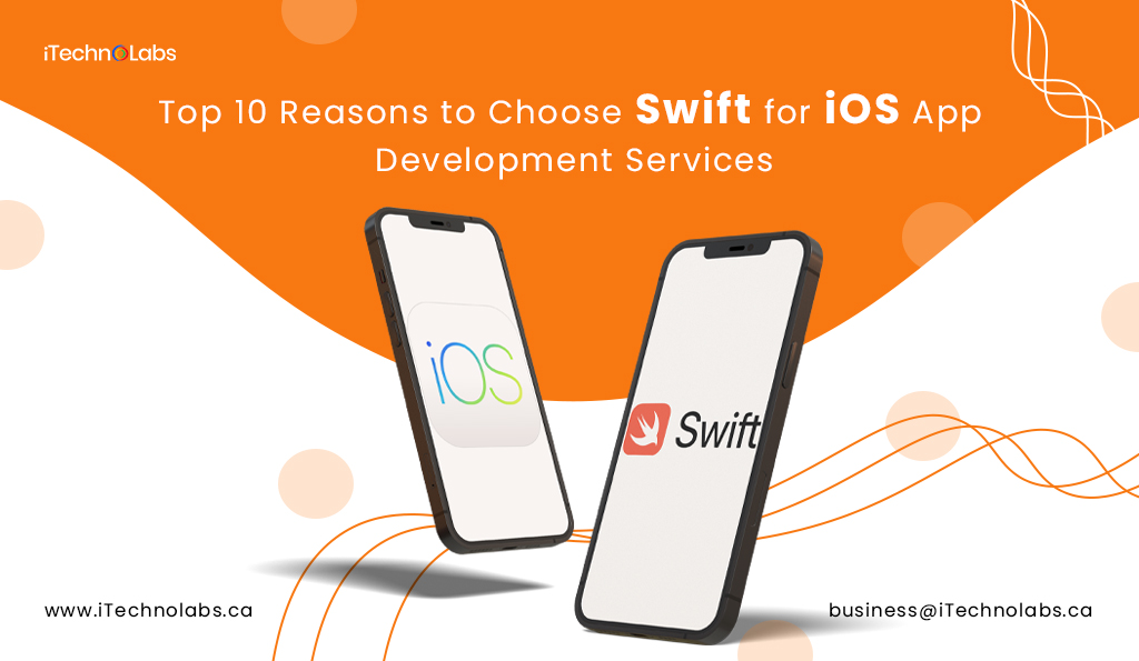 top 10 reasons to choose swift for ios app development services itechnolabs