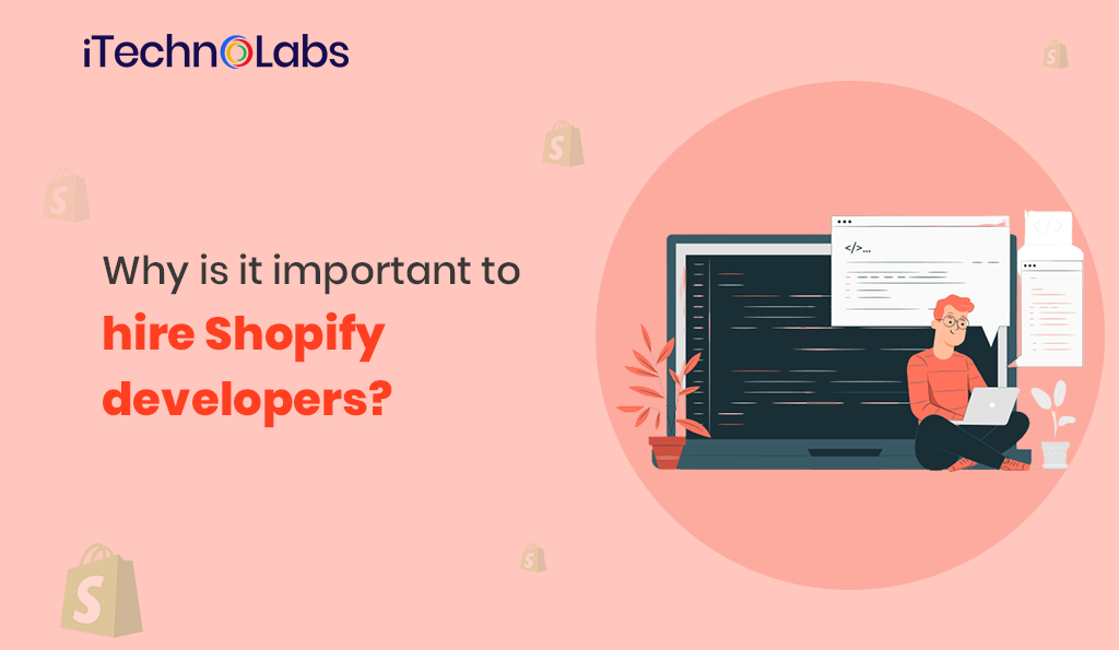 important to hire shopify developers itechnolabs