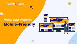 Make your Website Mobile-Friendly itechnolabs