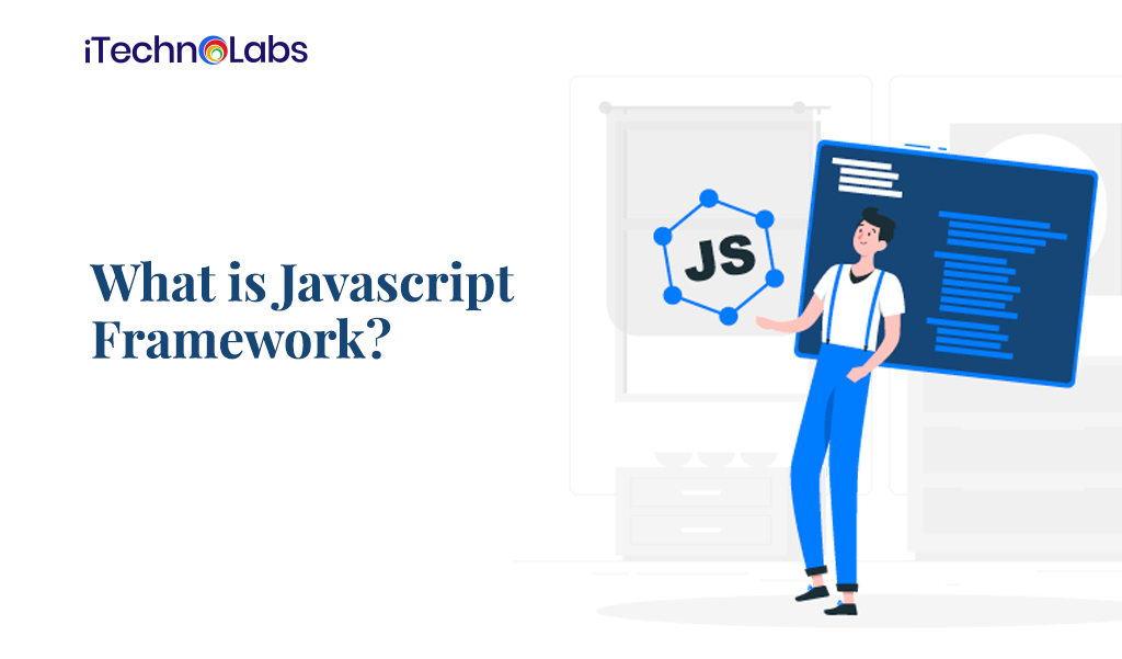 what is javascript framework itechnolabs