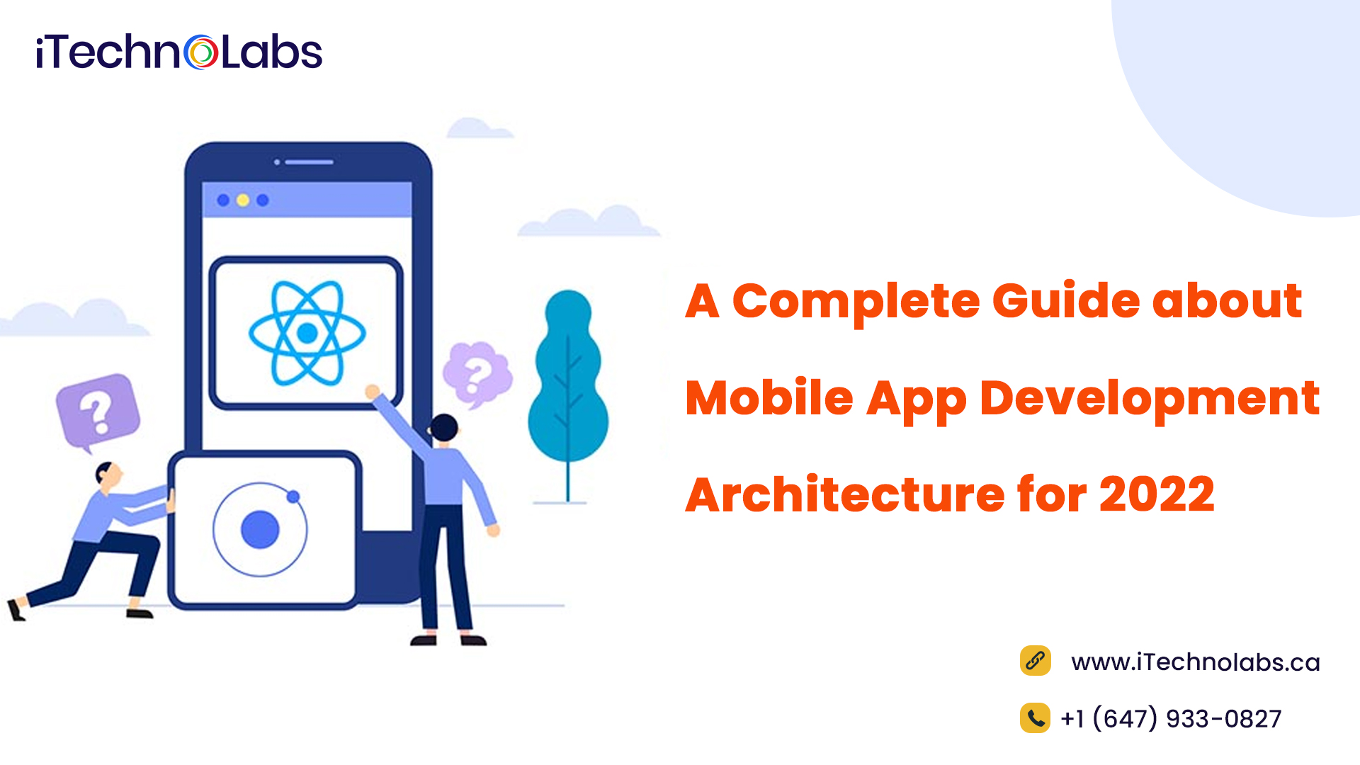 complete guide about mobile app development architecture for 2022 itechnolabs