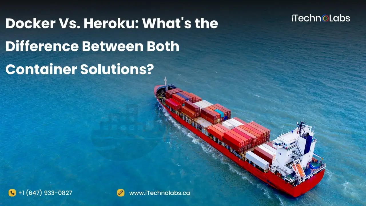 docker vs. heroku: what's the difference between both container solutions itechnolabs