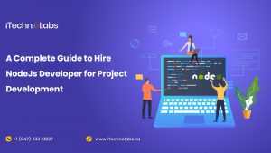 complete guide to hire nodejs developer for project development itechnolabs