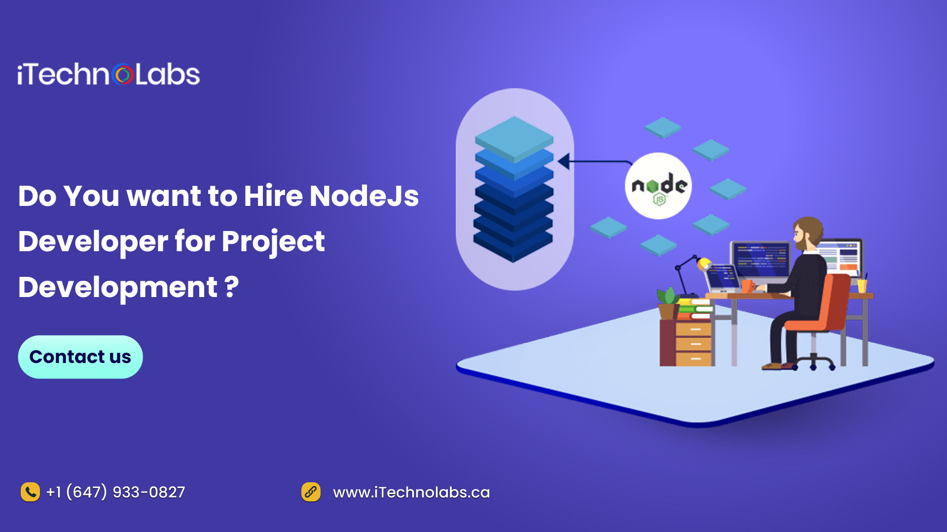 do you want to hire nodejs developer for project development itechnolabs