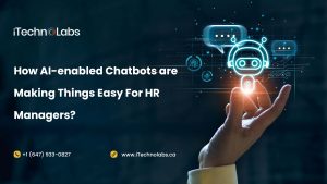 how ai-enabled chatbots are making things easy for hr managers itechnolabs