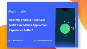 how will android 11 features make your mobile application experience better itechnolabs