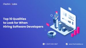 top 10 qualities to look for when hiring software developers itechnolabs