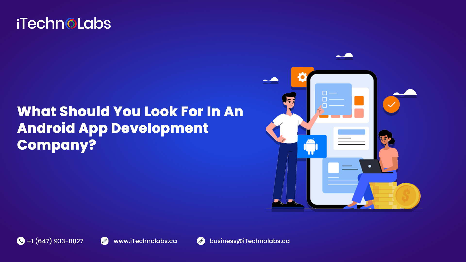 what should you look for in an android app development company itechnolabs