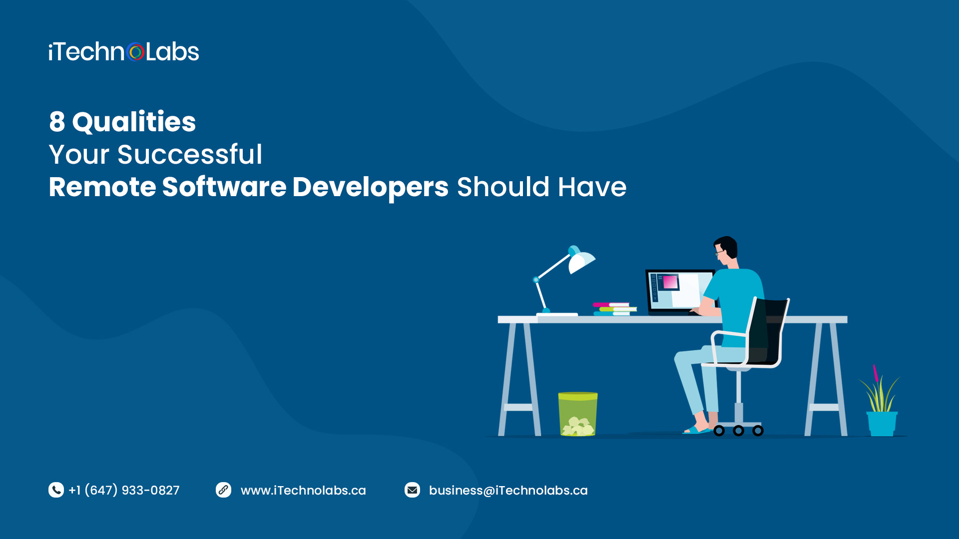 8 qualities your successful remote software developers should have itechnolabs