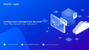 configuration management services how they benefit your software itechnolabs