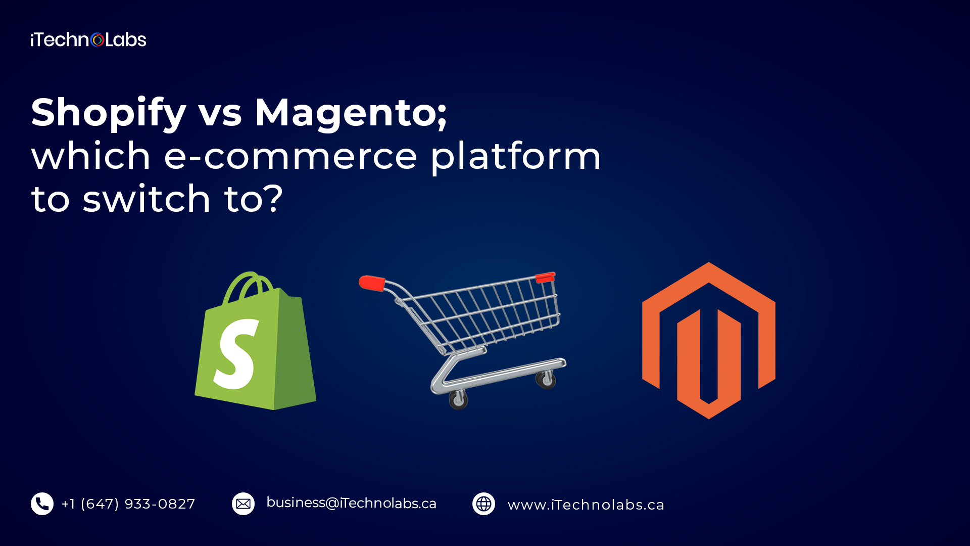 shopify vs magento which ecommerce platform to switch to itechnolabs