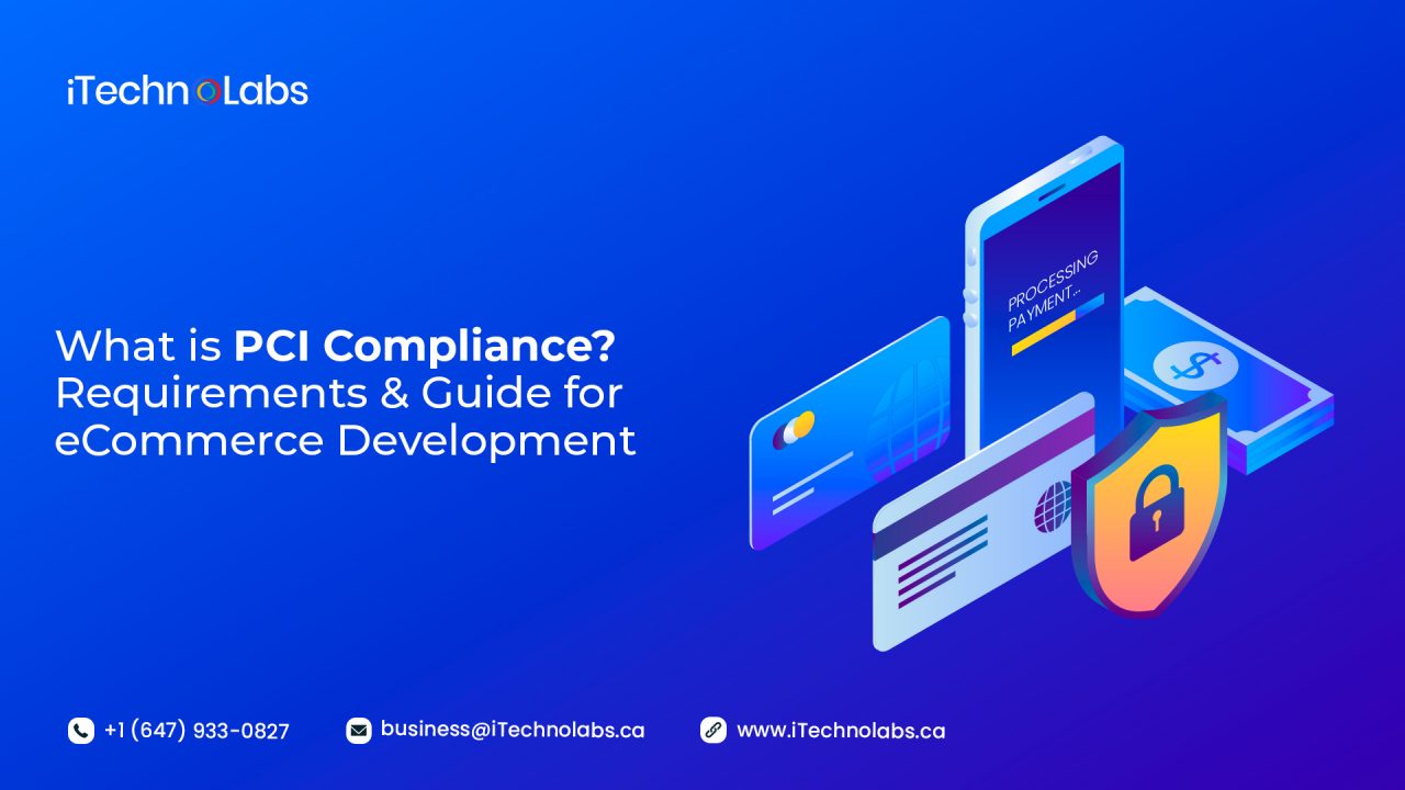 what is pci compliance requirements & guide for ecommerce development itechnolabs