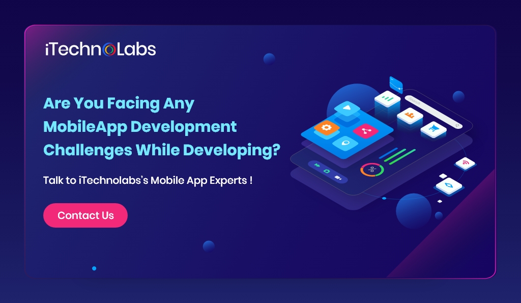 are you facing any mobile app development challenges while developing itechnolabs