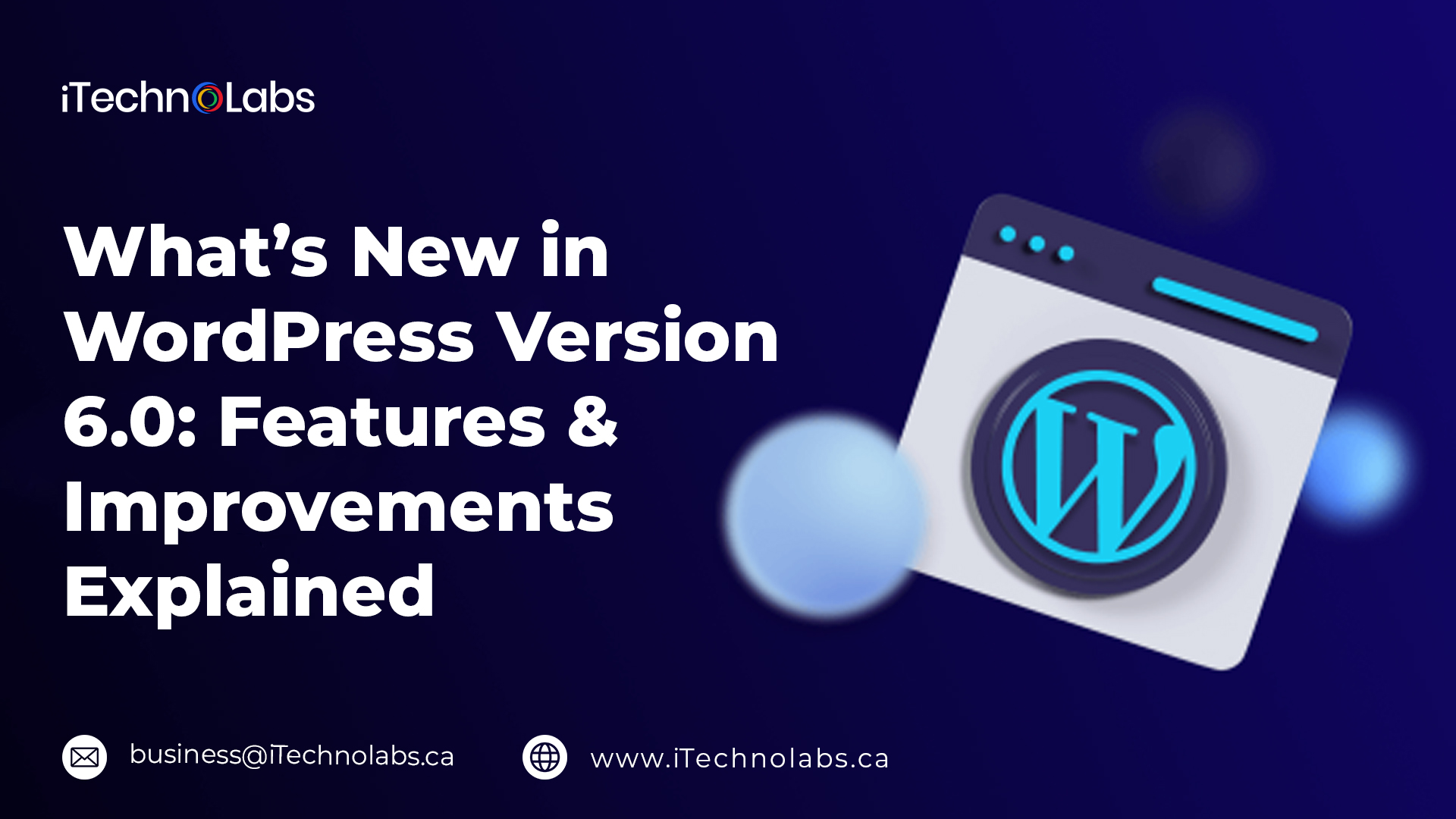 whats new in wordpress version 6 0 features & improvements explained itechnolabs