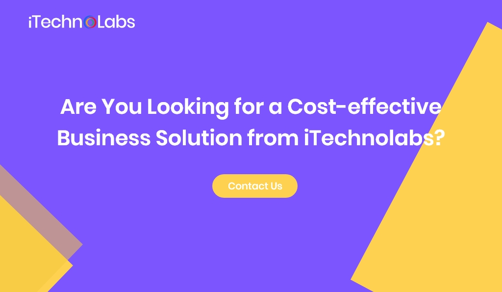 are you looking for a cost effective business solution from itechnolabs