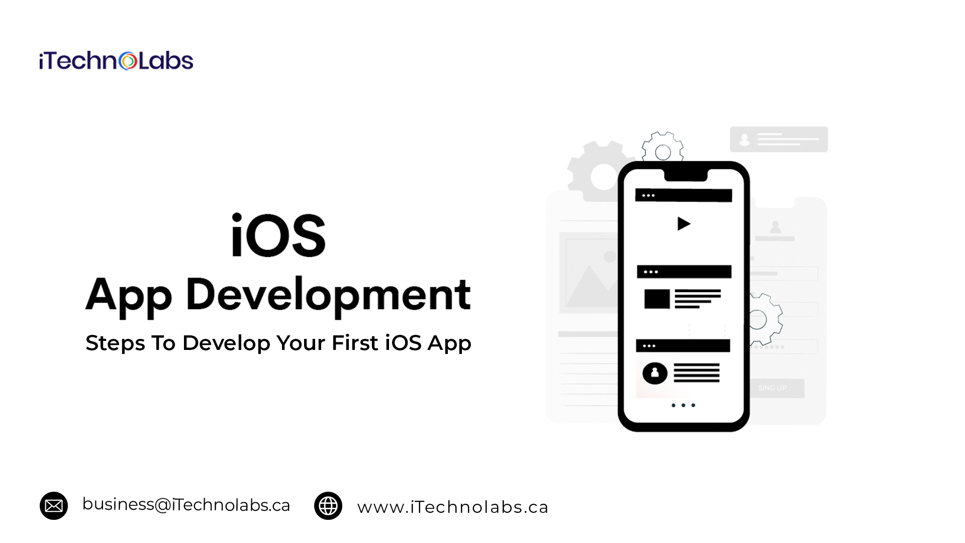 ios app development steps to develop your first ios app itechnolabs
