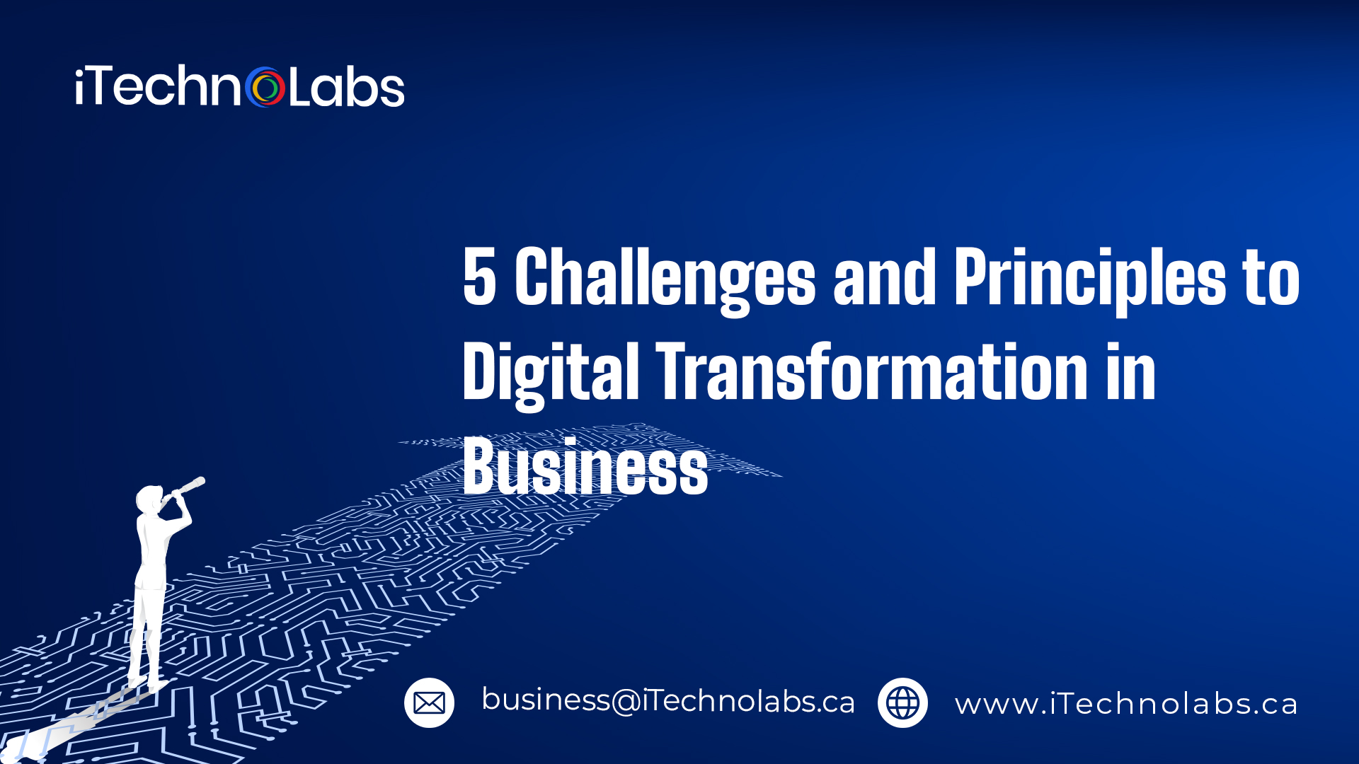 5 challenges and principles to digital transformation in business itechnolabs