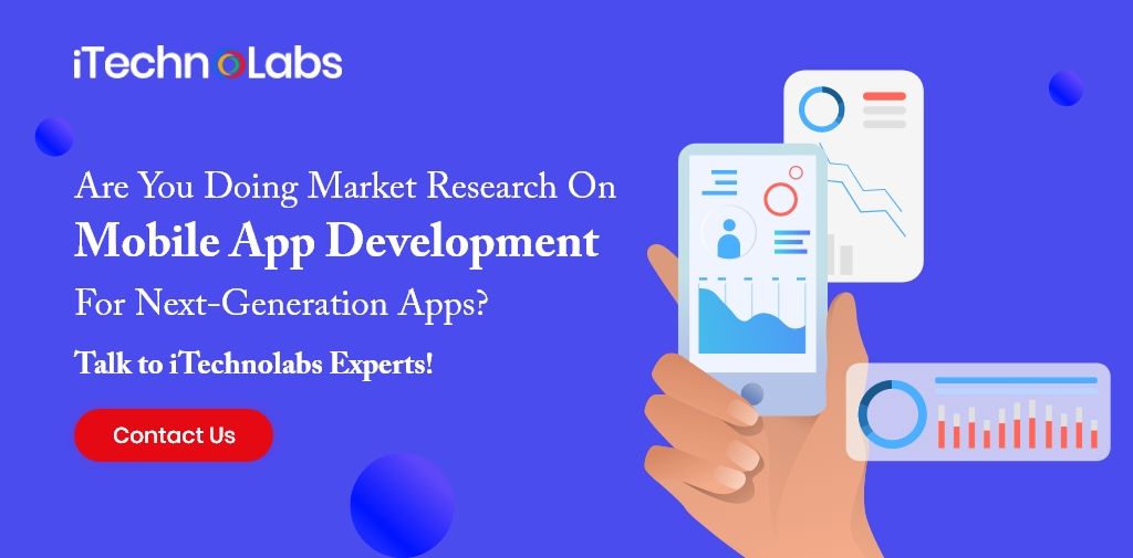 are you doing market research on mobile app development for next generation apps itechnolabs