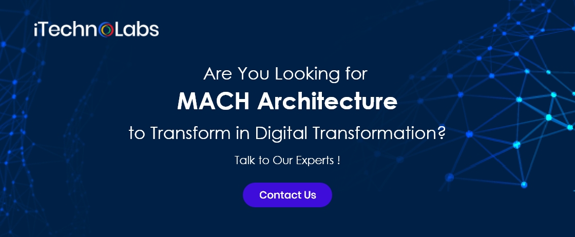 are you looking for mach architecture to transform in digital transformation itechnolabs