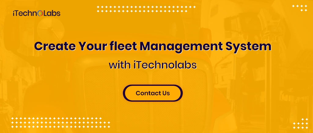 create your fleet management system with itechnolabs