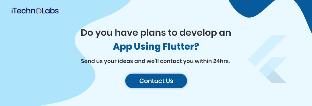 do you have plans to develop an app using flutter itechnolabs