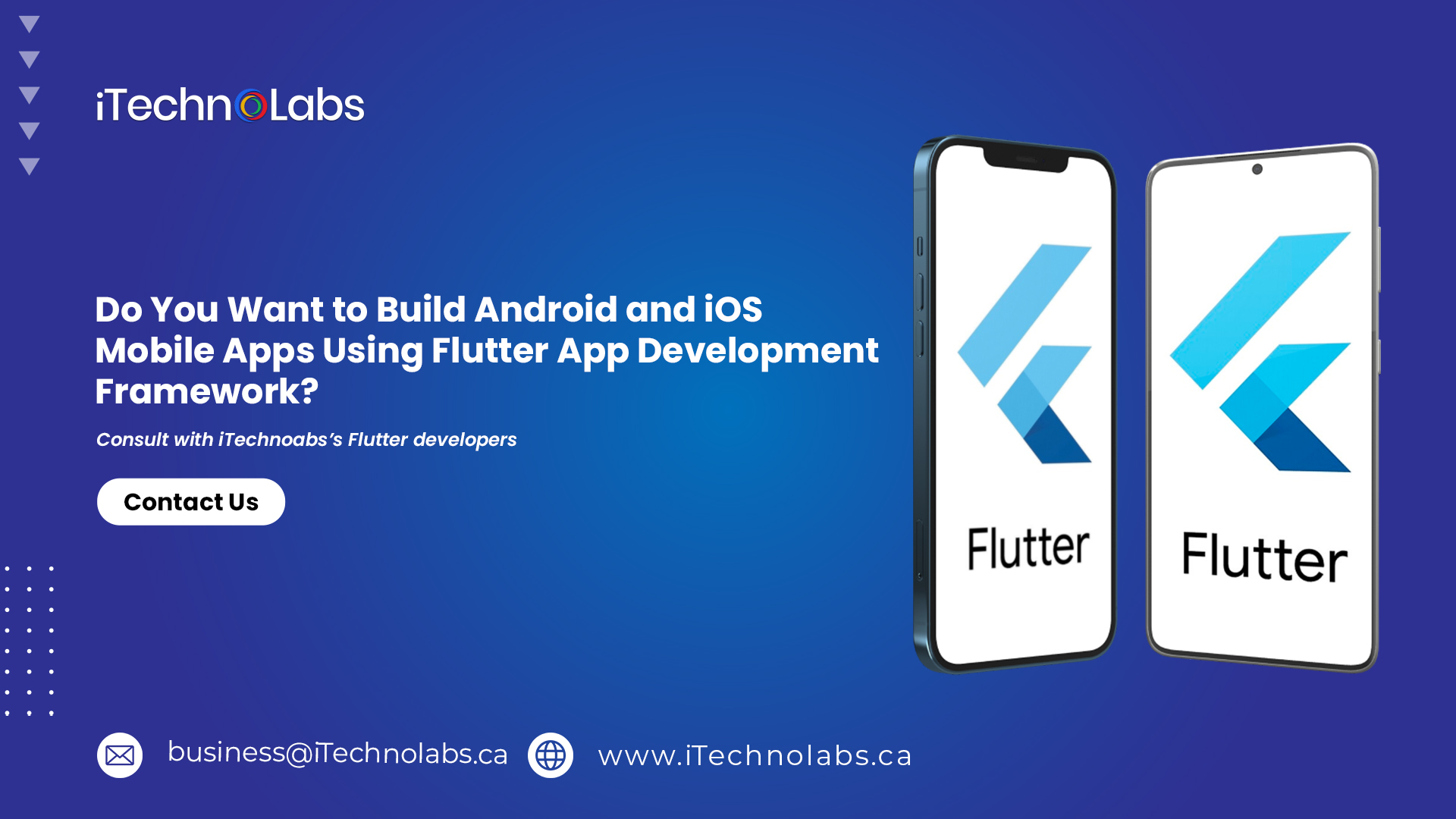 do you want to build android and ios mobile apps using flutter app development framework itechnolabs