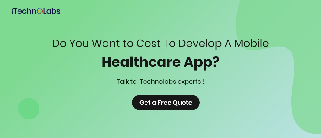 do you want to cost to develop a mobile healthcare app itechnolabs