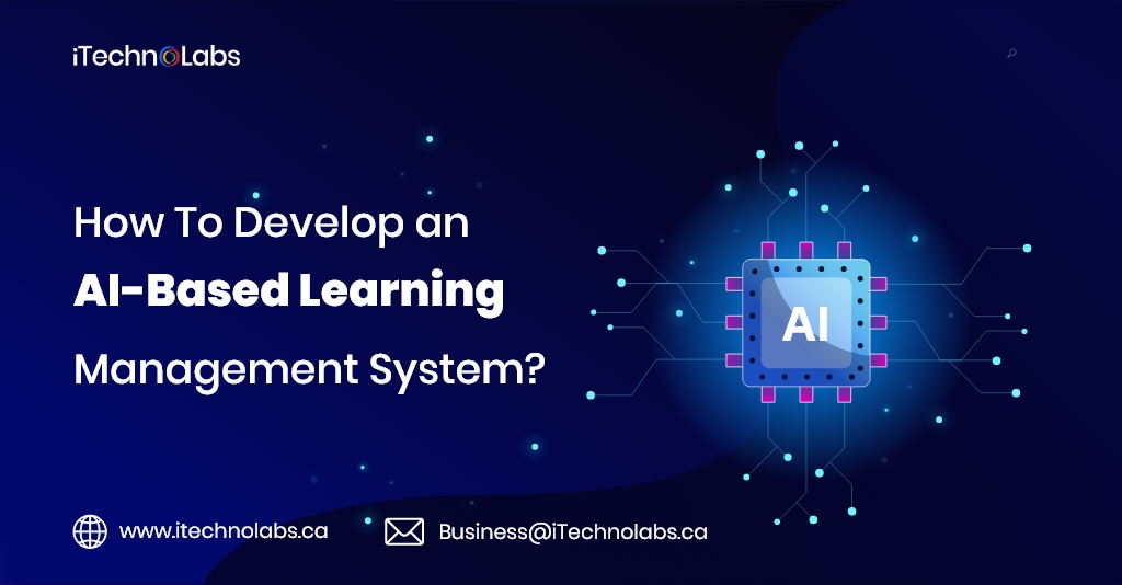 how to develop an ai-based learning management system itechnolabs