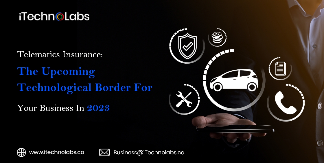 telematics insurance the upcoming technological border for your business in 2023 itechnolabs