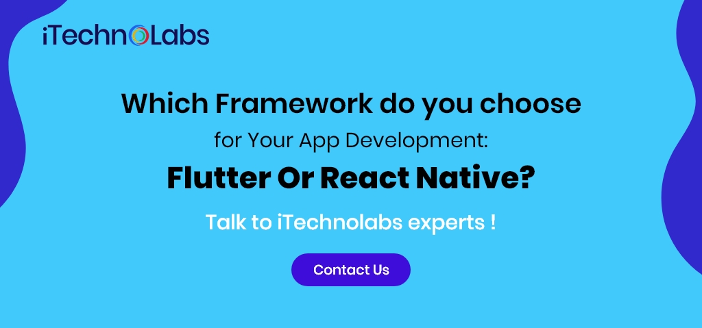 which framework do you choose for your app development flutter or react native itechnolabs