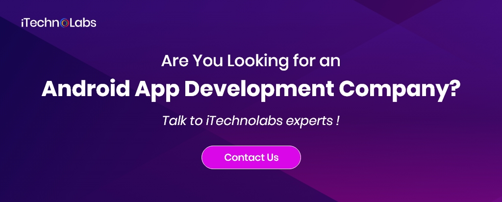 are you looking for an android app development company itechnolabs