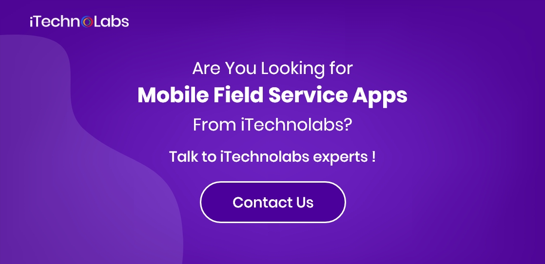 are you looking for mobile field service apps from itechnolabs