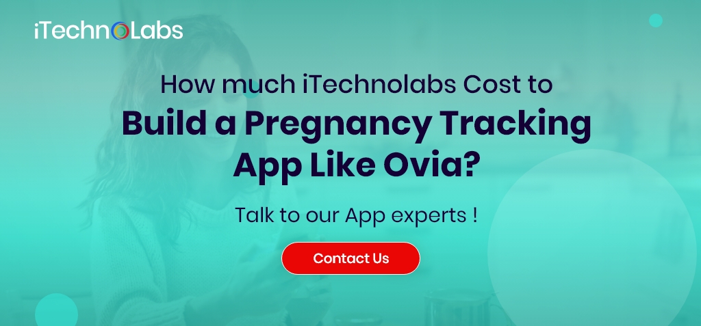 how much itechnolabs cost to build a pregnancy tracking app like ovia itechnolabs
