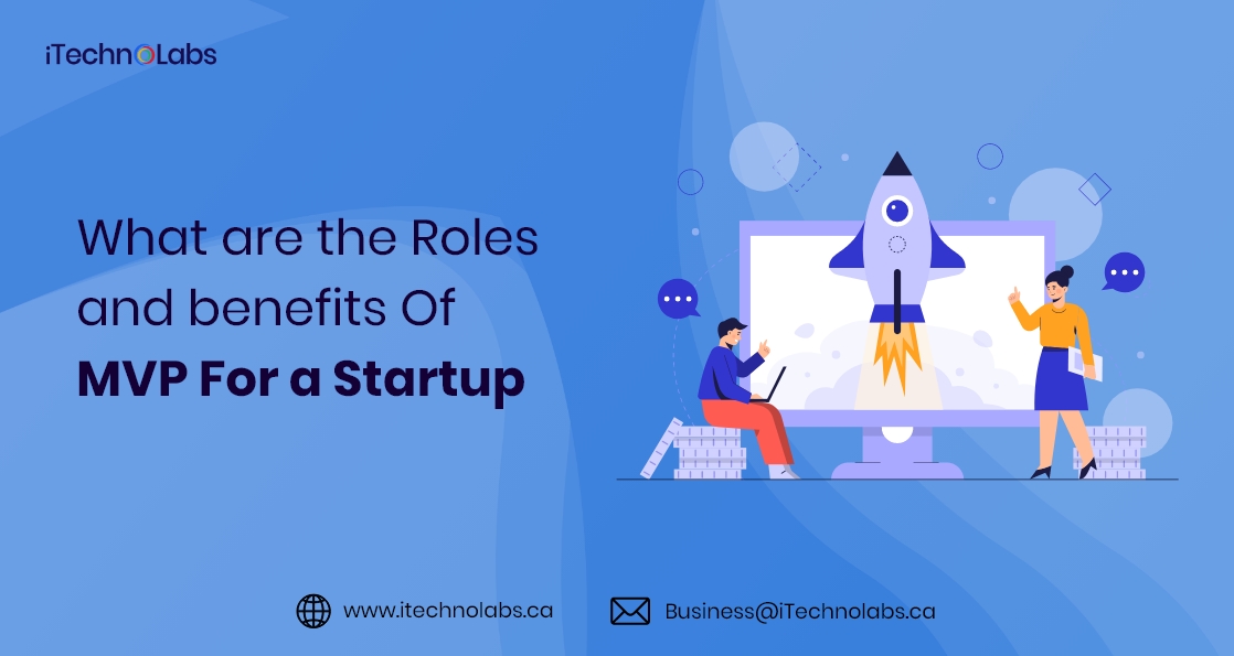 what are the roles and benefits of mvp for a startup itechnolabs
