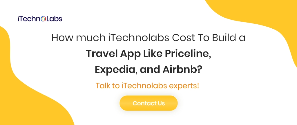 How much iTechnolabs Cost To Build a Travel App Like Priceline Expedia and Airbnb
