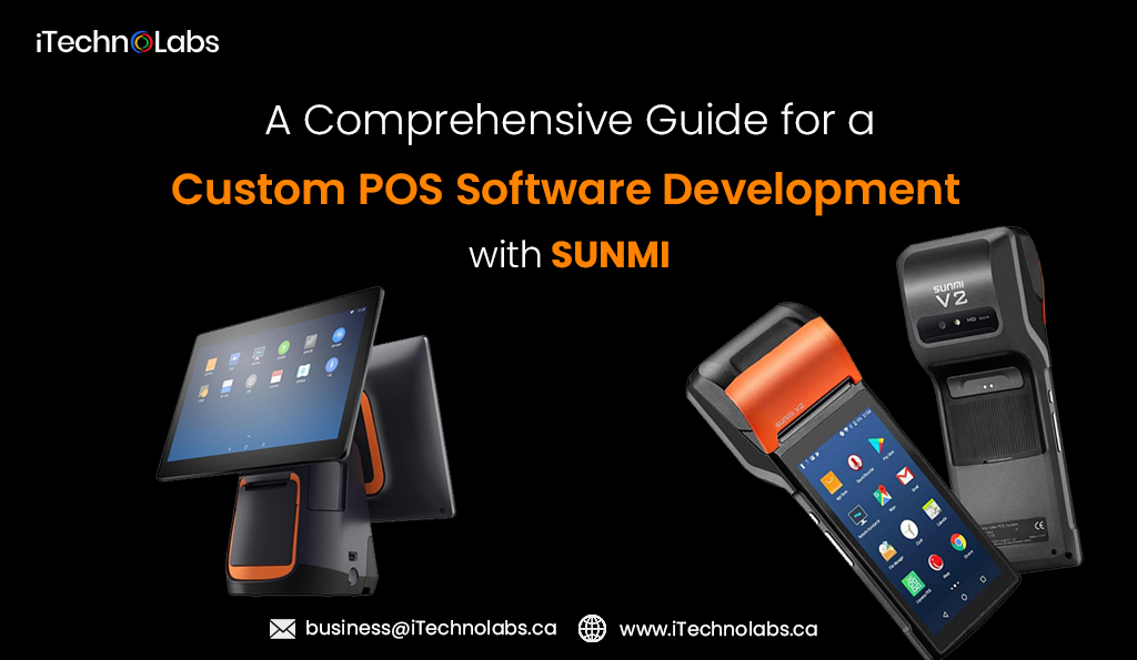 a comprehensive guide for a custom pos software development with sunmi itechnolabs