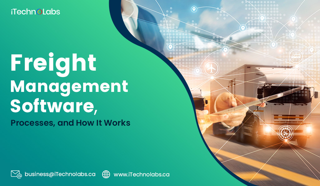 freight management software processes and how it works itechnolabs