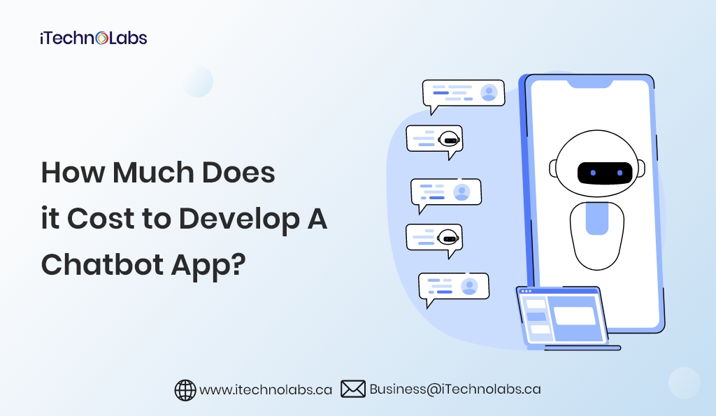 how much does it cost to develop a chatbot app itechnolabs