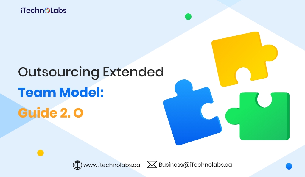 outsourcing extended team model guide 2.o itechnolabs