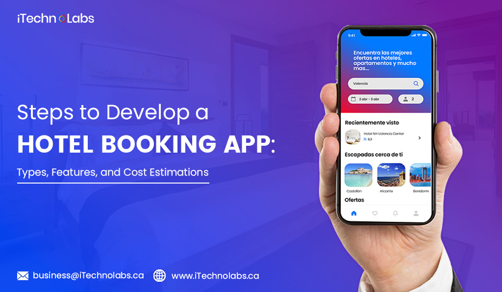 steps to develop a hotel booking app types, features, and cost estimations itechnolabs