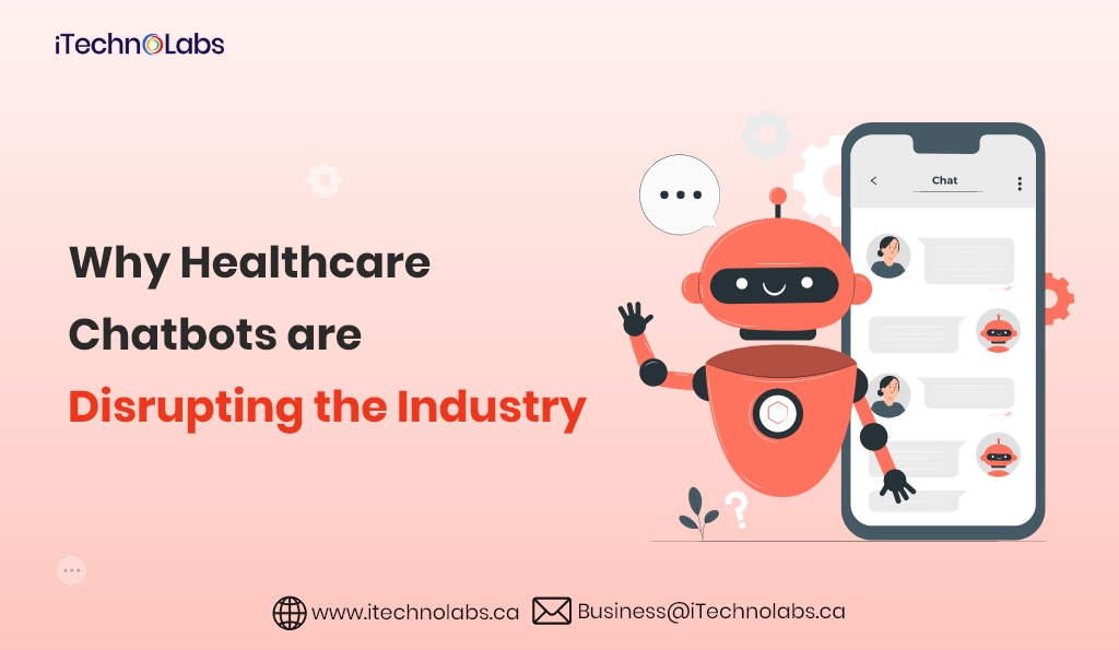 why healthcare chatbots are disrupting the industry itechnolabs