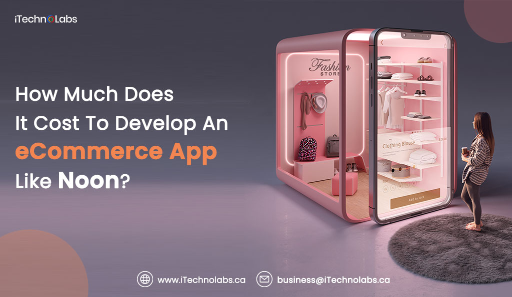 How Much Does It Cost To Develop An eCommerce App Like Noon