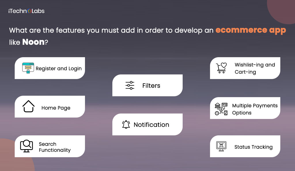 features you must add in order to develop an ecommerce app like Noon
