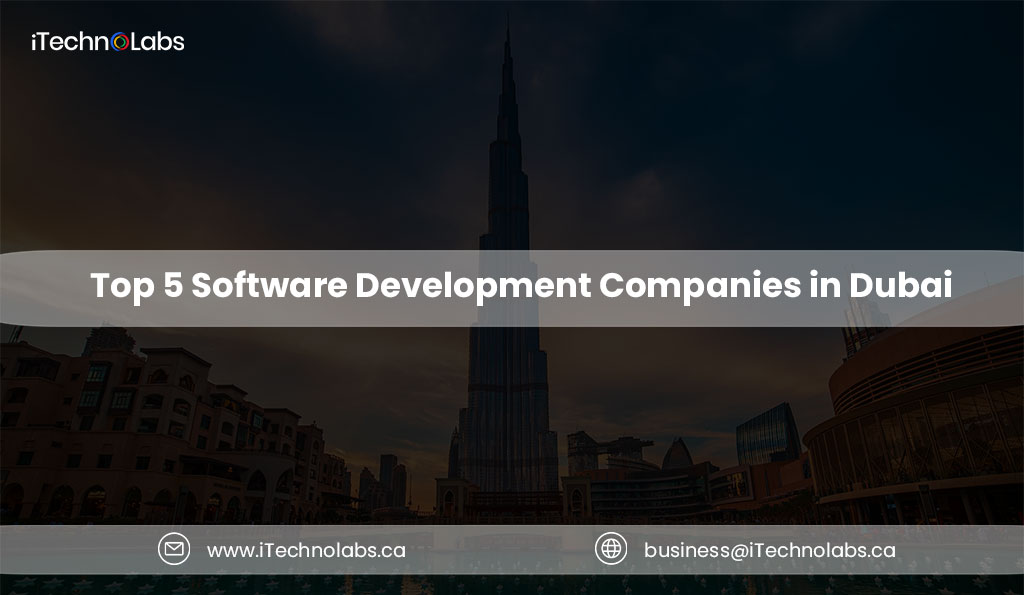 5 software development companies in dubai itechnolabs
