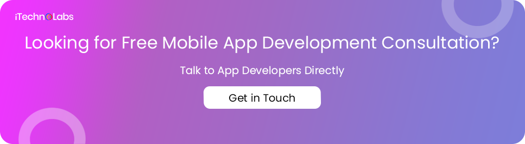 looking for free mobile app development consultation itechnolabs